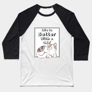 Life is Better With a Cat "Cat Lovers" Baseball T-Shirt